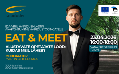 Registreeru Ida-Viru haridusasutuste EAT&MEET avakohtumisele!
