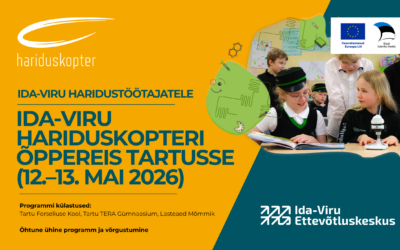 Avatud registeerumine Ida-Viru haridusklastri liikmetele õppereisile Tartu 12.-13.mai 2026.